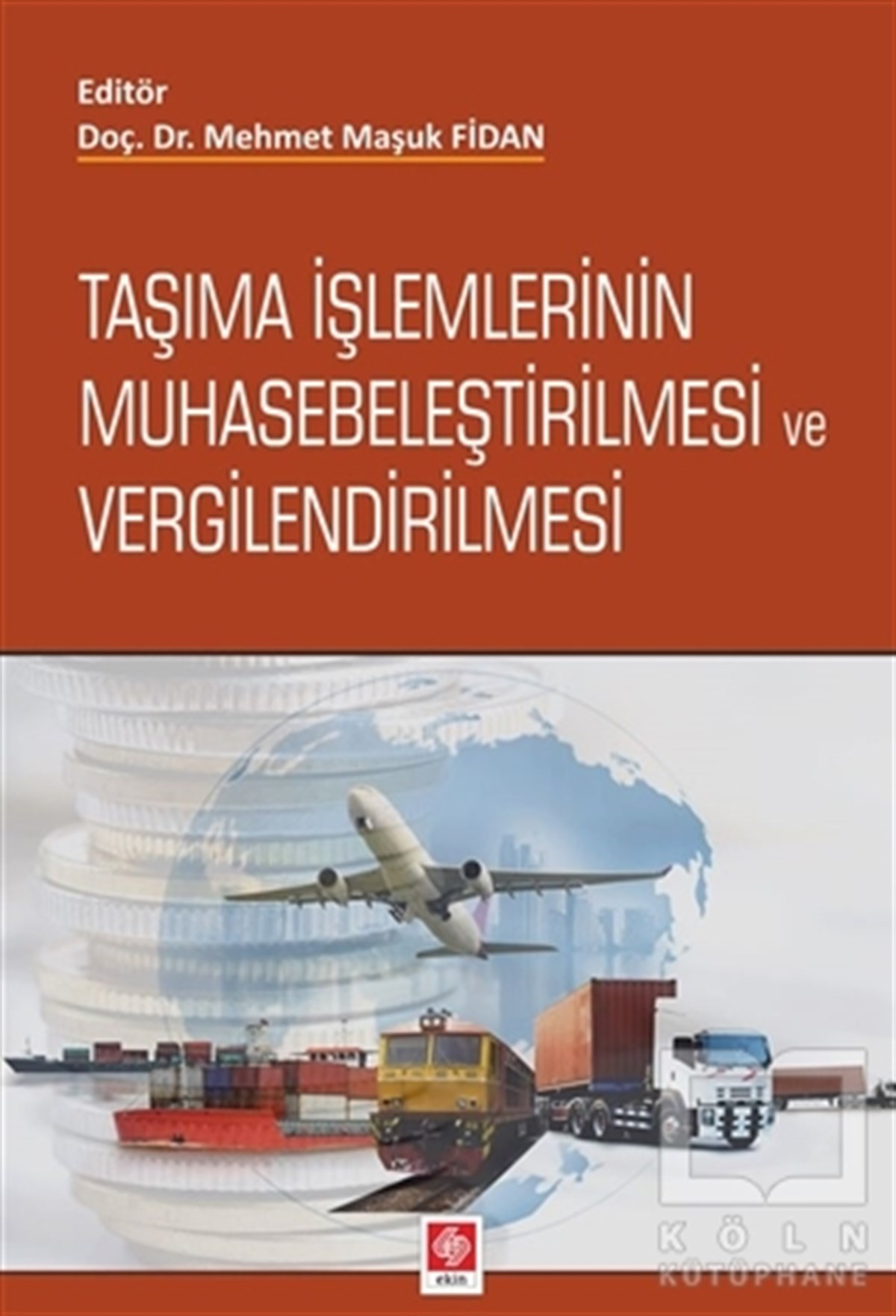 Mehmet Maşuk Fidanİş Dünyası KitaplarıTaşıma İşlemlerinin Muhasebeleştirilmesi ve Vergilendirilmesi