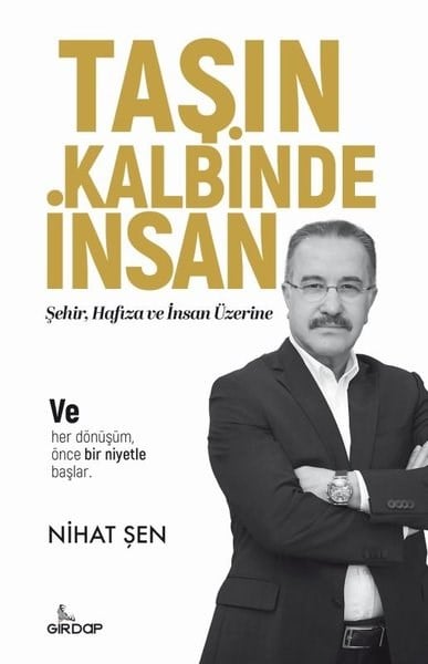 Nihat ŞenDeneme KitaplarıTaşın Kalbinde İnsan - Şehir Hafıza ve İnsan Üzerine