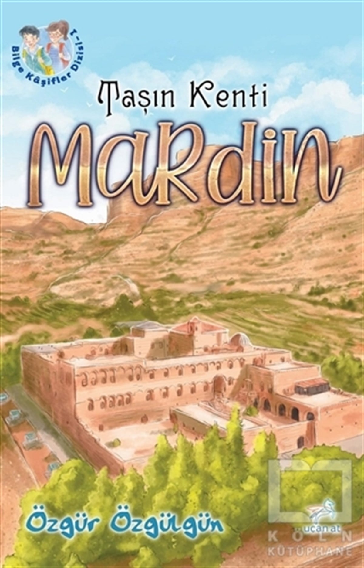 Özgür ÖzgülgünÇocuk RomanlarıTaşın Kenti Mardin