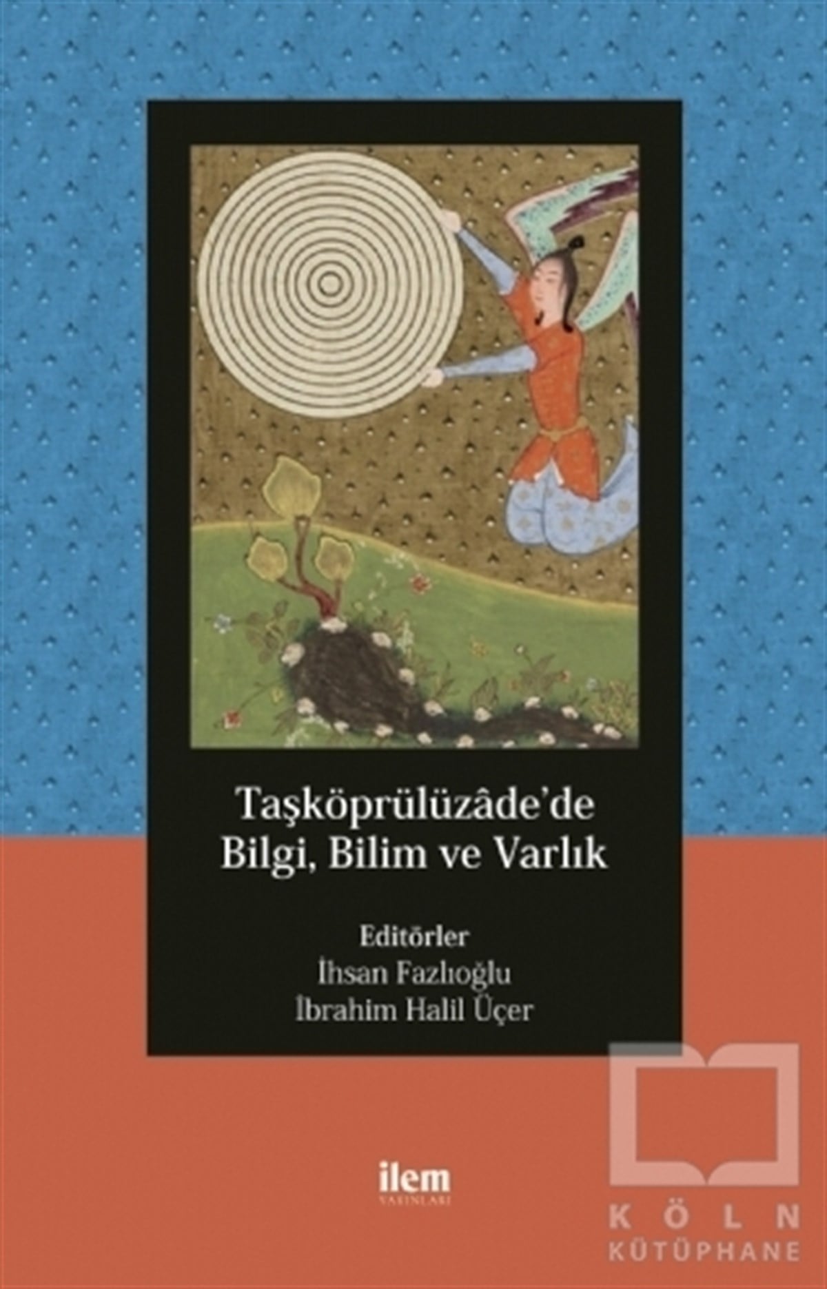 A. Faruk Güneyİslam ve Günümüz İslam Düşüncesi KitaplarıTaşköprülüzade’de Bilgi, Bilim ve Varlık