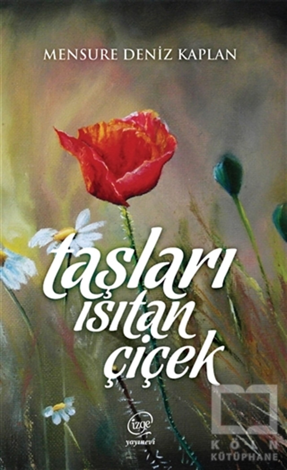 Mensure Deniz KaplanŞiirTaşları Isıtan Çiçek