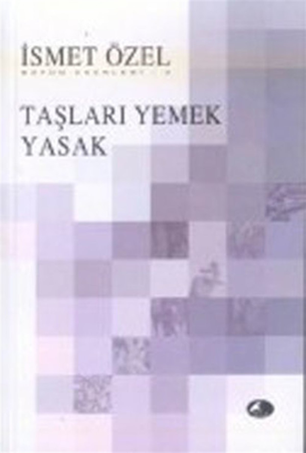 İsmet ÖzelDinTaşları Yemek Yasak