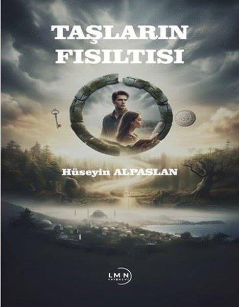 Hüseyin AlpaslanTürk RomaniTaşların Fısıltısı