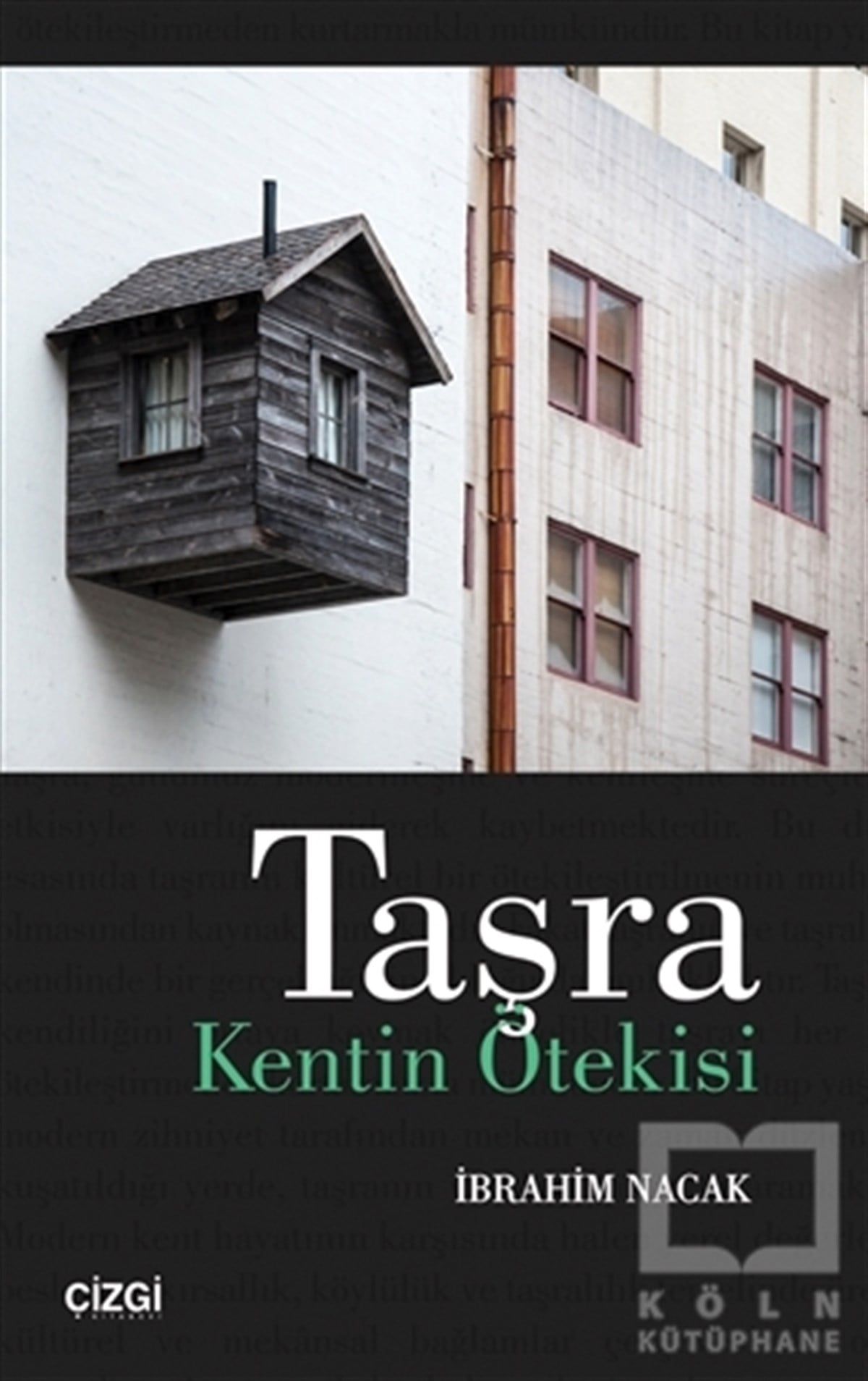 İbrahim NacakKentleşme, ModernleşmeTaşra: Kentin Ötekisi
