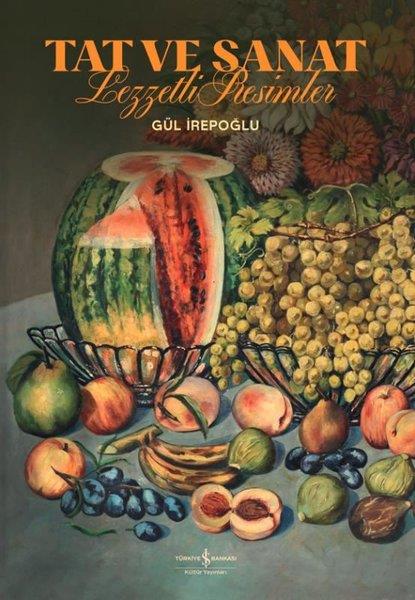 Gül İrepoğluGastronomiTat ve Sanat - Lezzetli Resimler