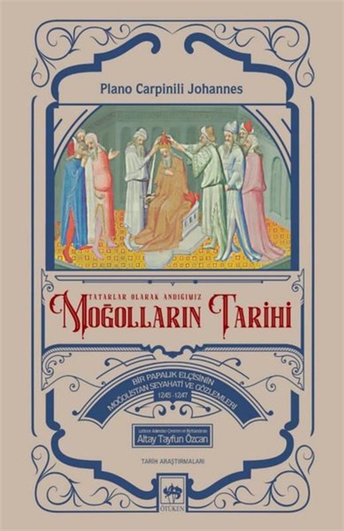 Plano Carpinili JohannesDünya TarihiTatarlar Olarak Andığımız Moğolların Tarihi