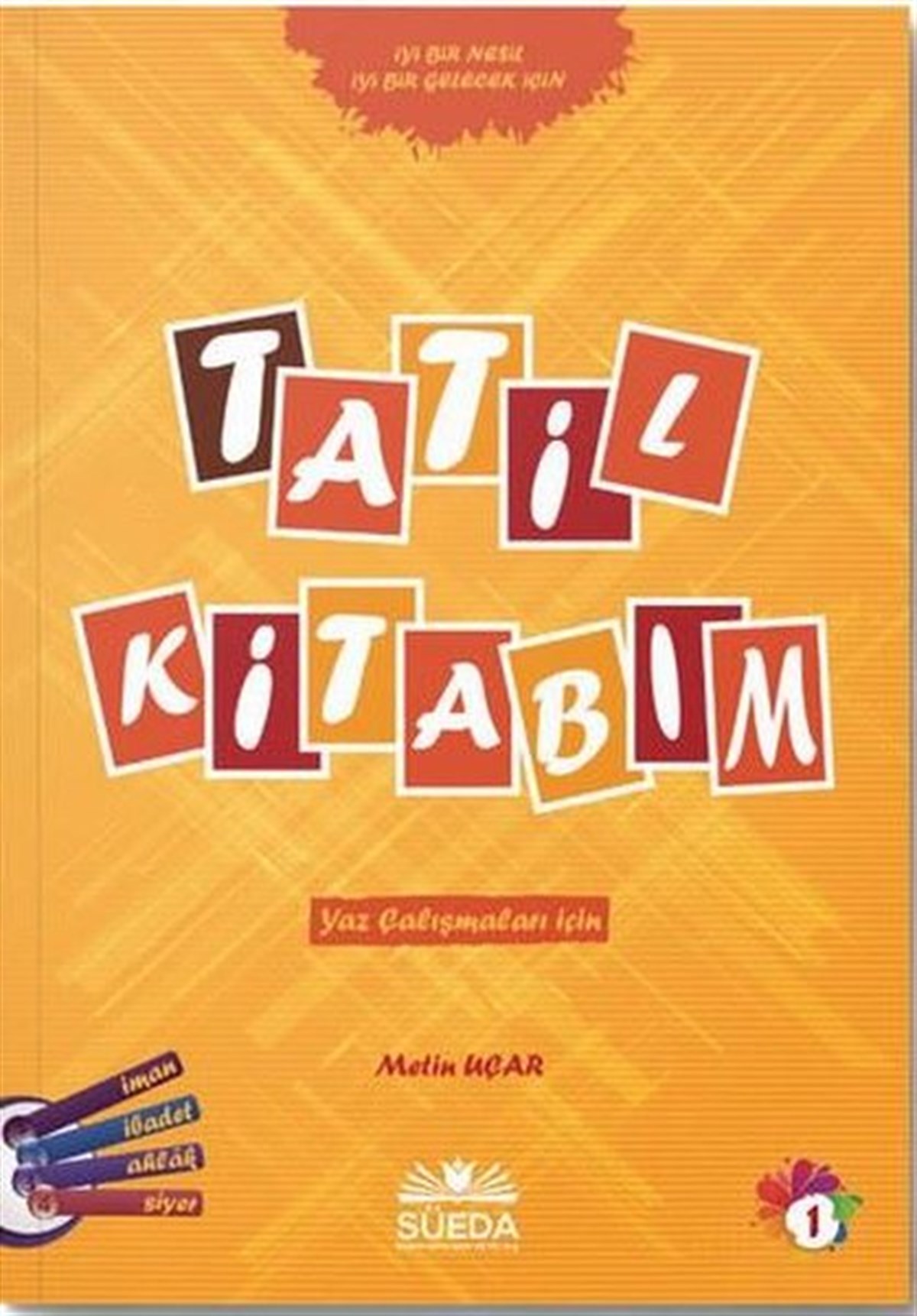 Metin UçarIslami Çocuk KitaplariTatil Kitabım 1 - Yaz Çalışmaları İçin