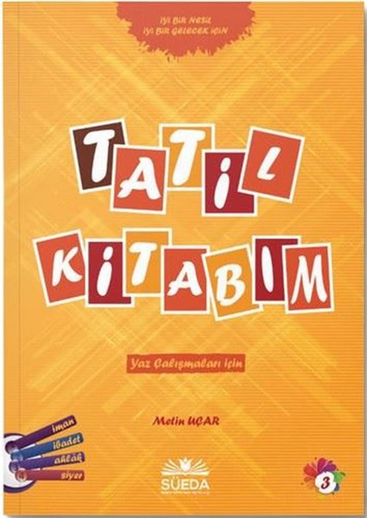Metin UçarIslami Çocuk KitaplariTatil Kitabım 3 - Yaz Çalışmaları İçin