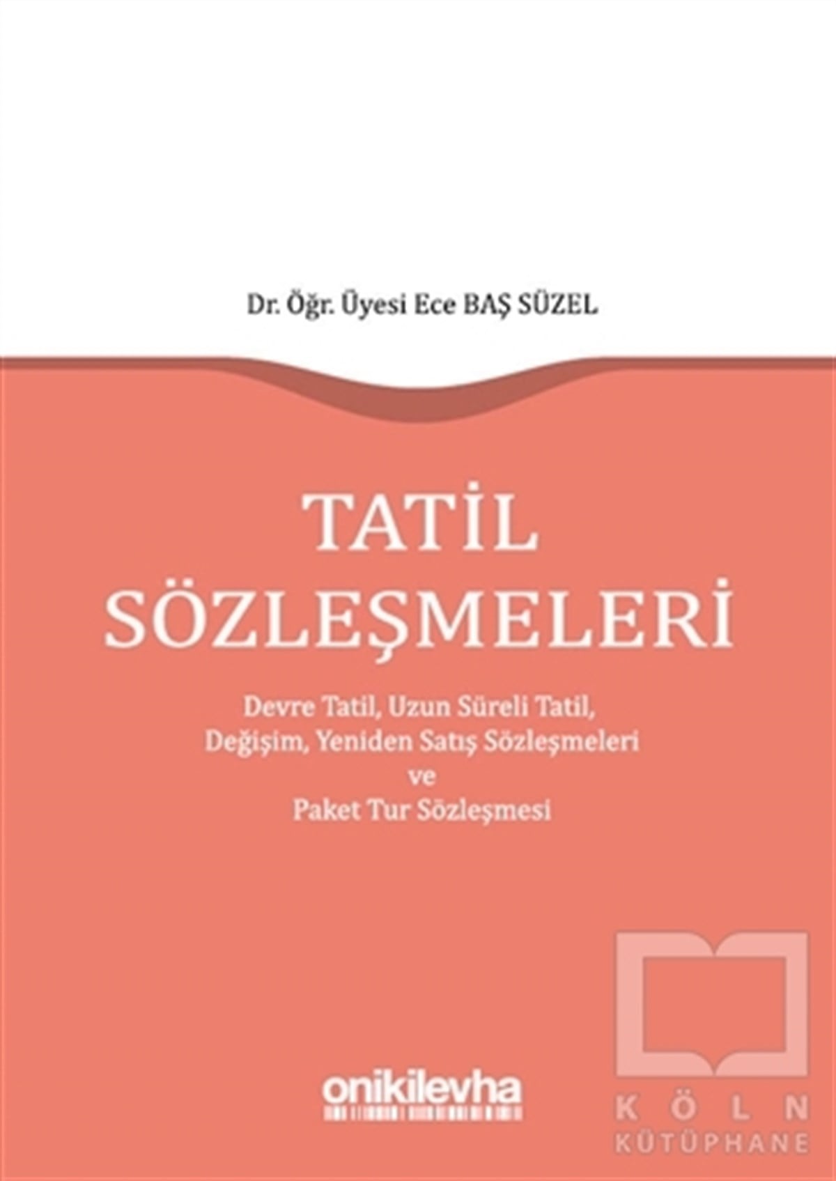 Ece Baş SüzelHukuk ÜzerineTatil Sözleşmeleri