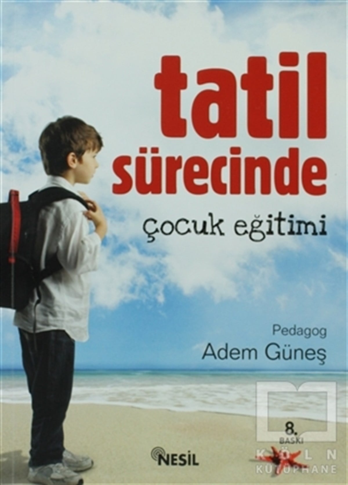 Adem GüneşEbeveyn KitaplarıTatil Sürecinde Çocuk Eğitimi