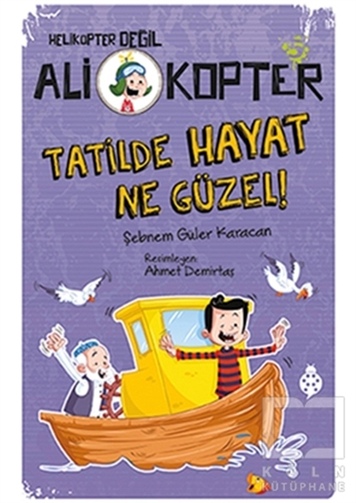 Şebnem Güler KaracanRoman-ÖyküTatilde Hayat Ne Güzel!