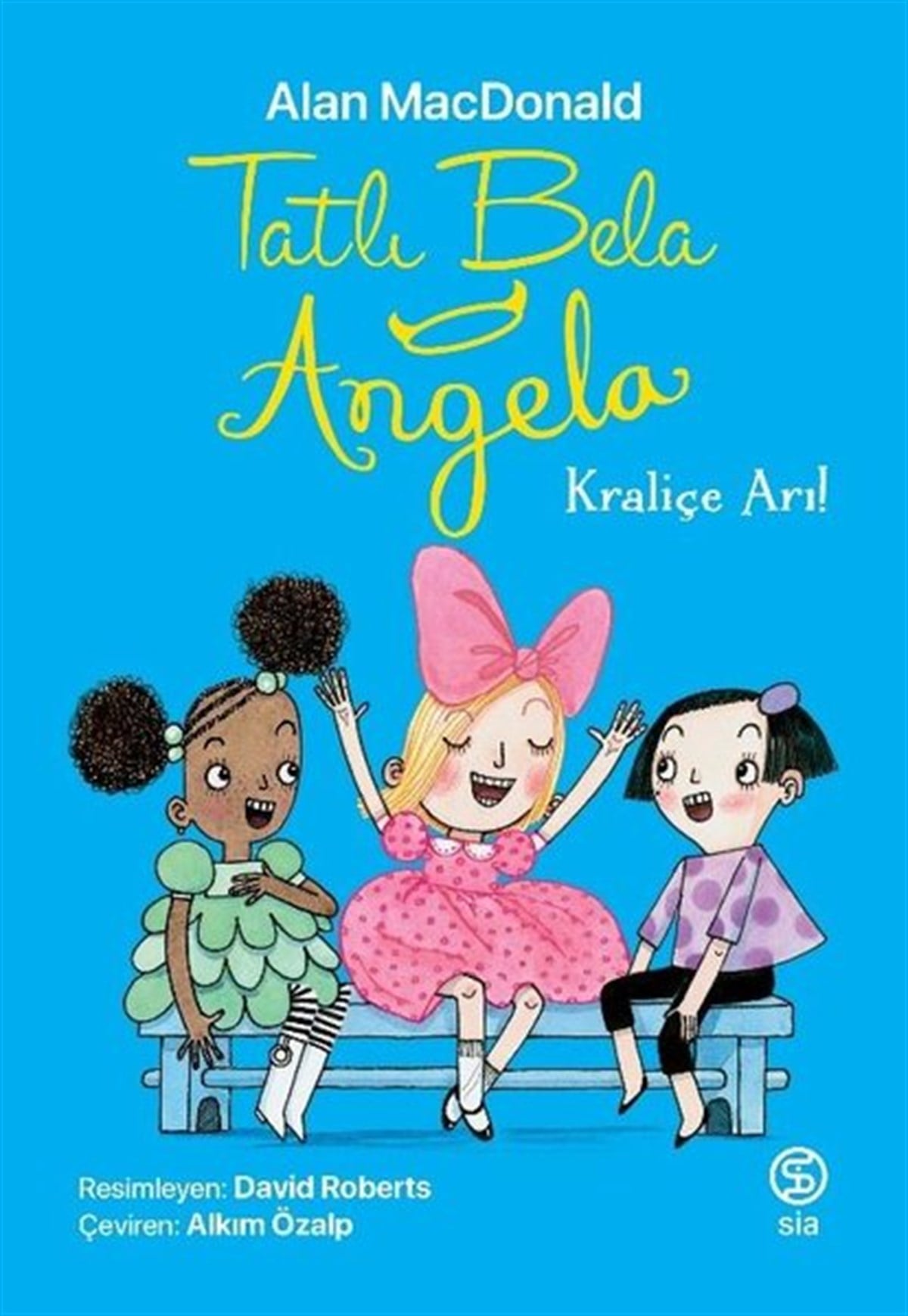 Alan MacDonaldÇocuk Masal KitaplarıTatlı Bela Angela - Kraliçe Arı
