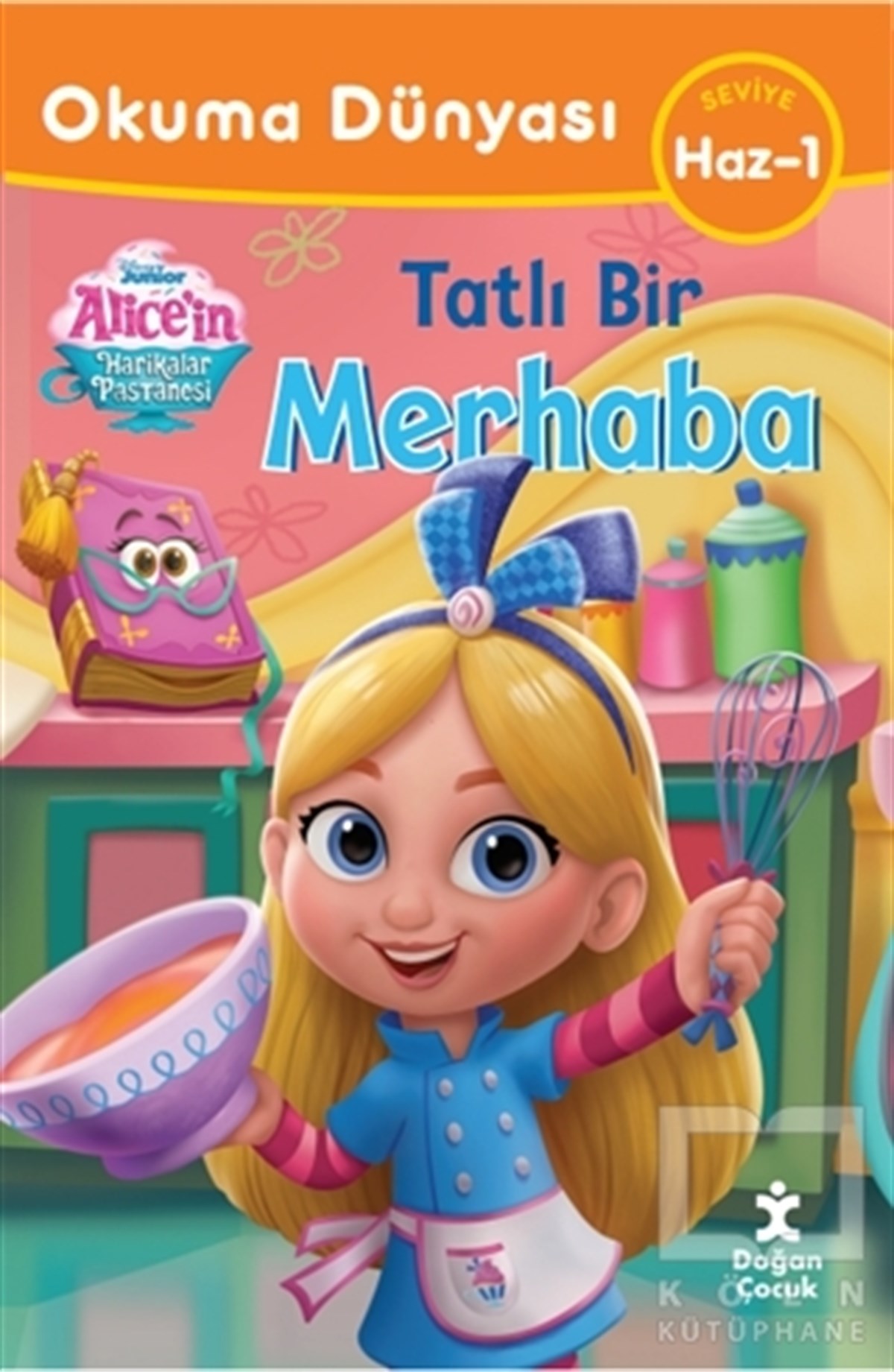 KolektifReferans Çocuk KitaplarıTatlı Bir Macera - Okuma Dünyası Disney Alice'in Harikalar Pastanesi