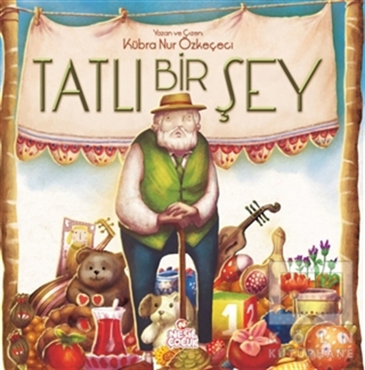 Kübra Nur ÖzkeçeciÇocuk Hikaye KitaplarıTatlı Bir Şey