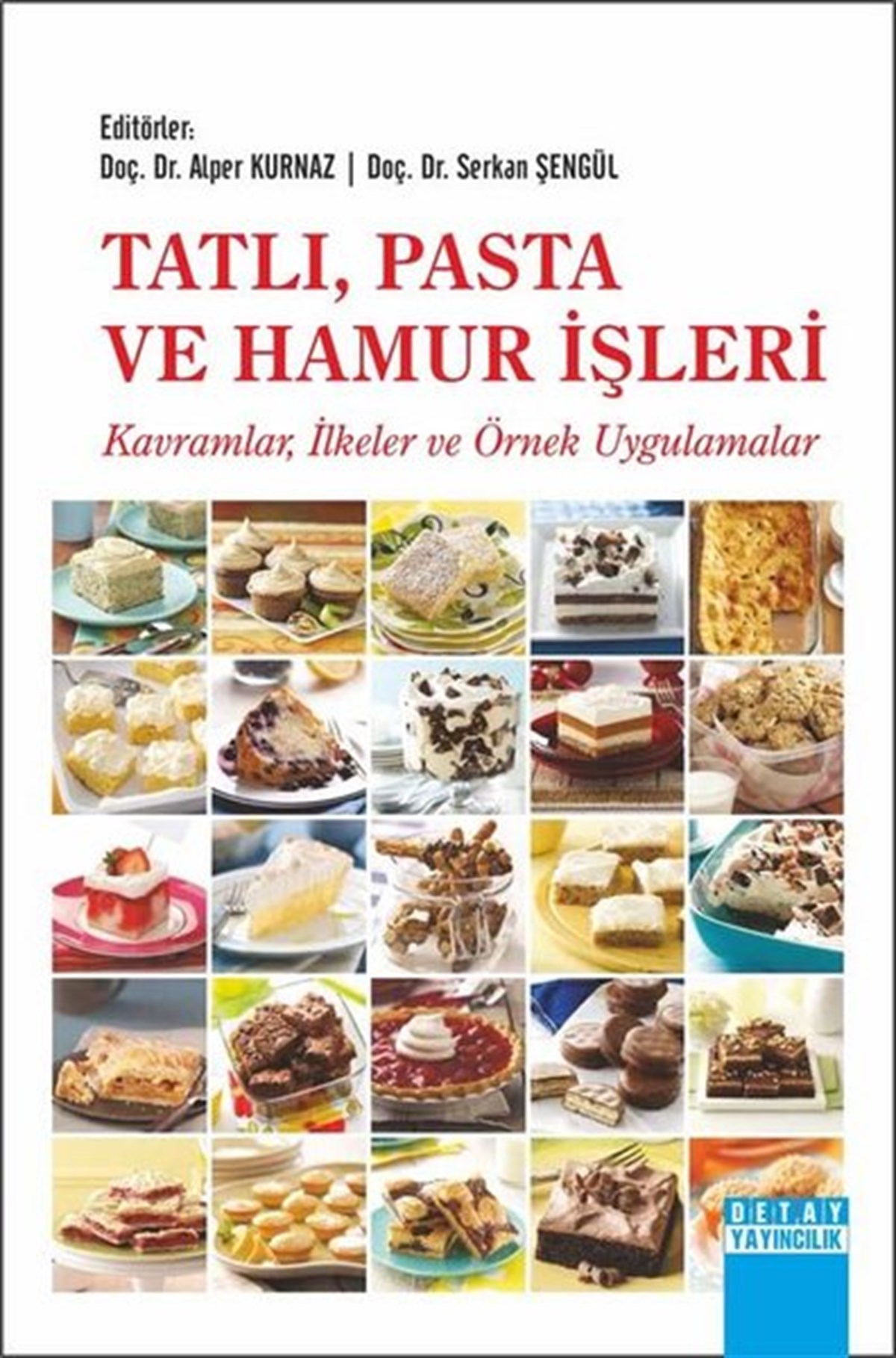 KolektifEğitimTatlı Pasta ve Hamur İşleri: Kavramlar-İlkeler ve Örnek Uygulamalar