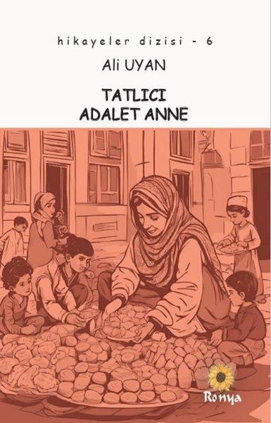 Ali UyanÇocuk Gençlik RomanlarıTatlıcı Adalet Anne - Hikayeler Dizisi 6