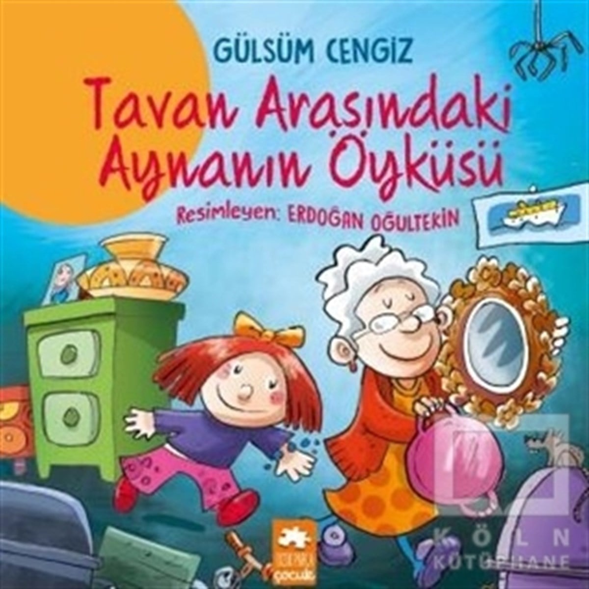 Gülsüm CengizHikayelerTavan Arasındaki Aynanın Öyküsü