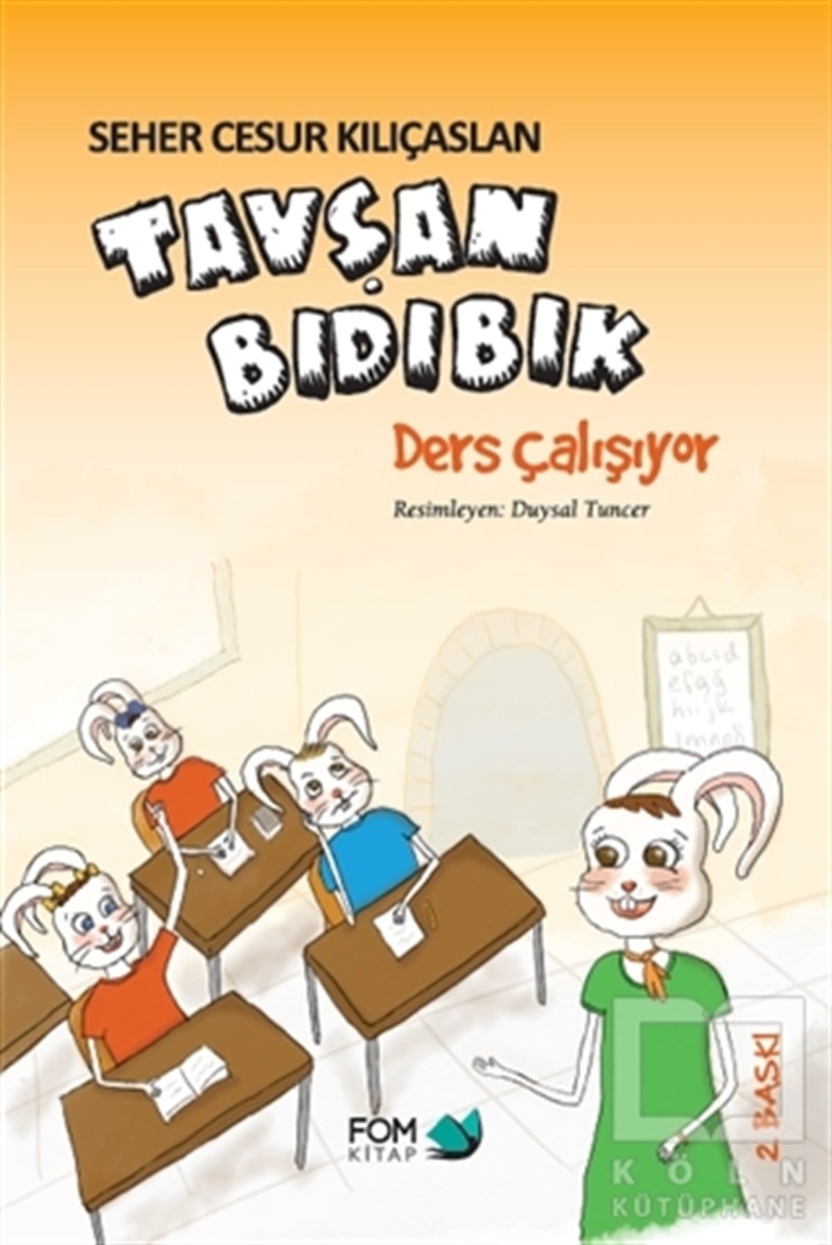 Seher Cesur KılıçaslanOkul Öncesi Resimli KitaplarTavşan Bıdıbık Ders Çalışıyor