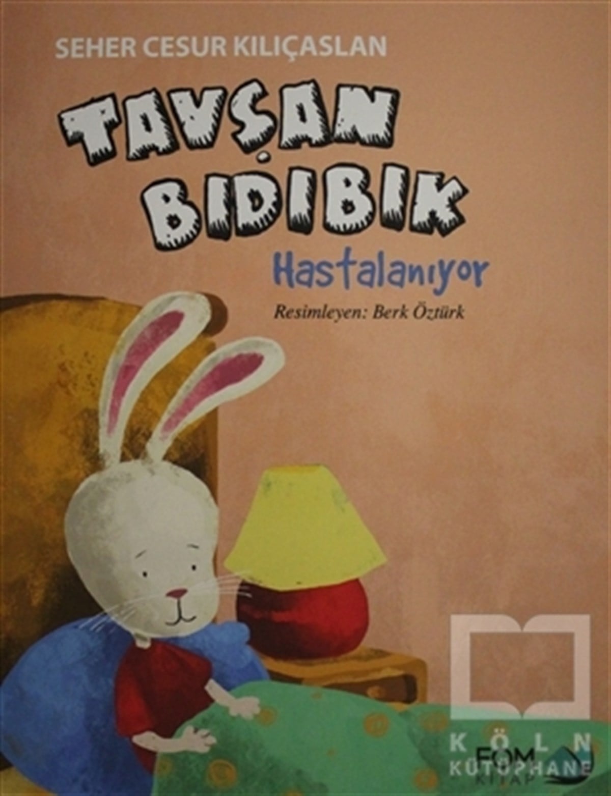 Seher Cesur KılıçaslanHikayelerTavşan Bıdıbık Hastalanıyor