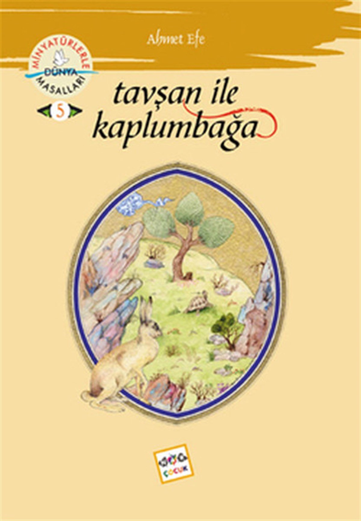 Ahmet EfeOkul Öncesi Masal KitaplarıTavşan ile Kaplumbağa - Minyatürlerle Dünya Masalları