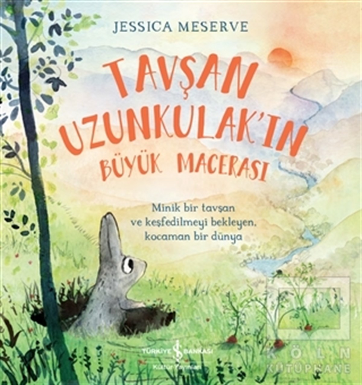 Jessica MeserveOkul Öncesi Çocuk KitaplarıTavşan Uzunkulak’ın Büyük Macerası