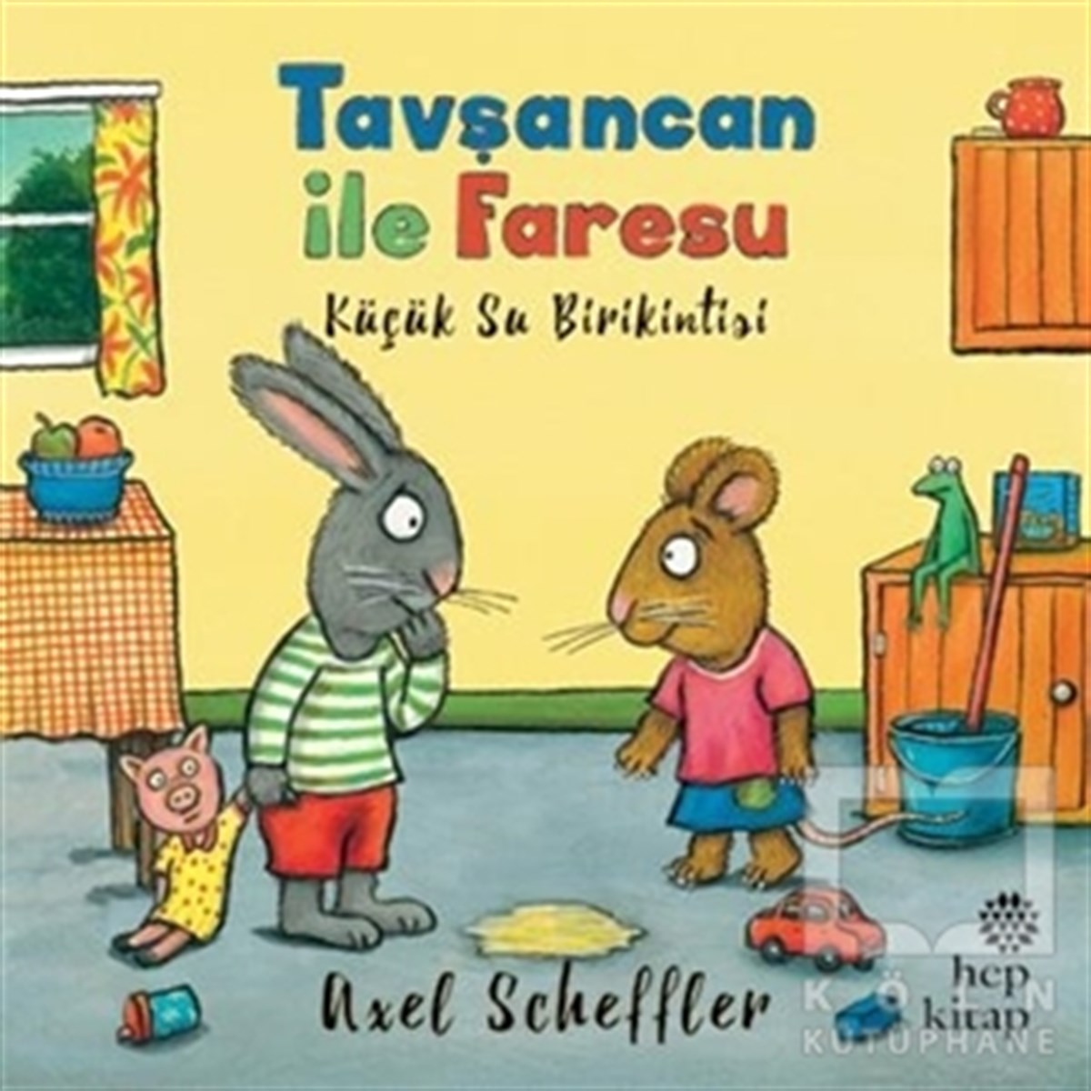 Axel SchefflerOkul Öncesi Resimli KitaplarTavşancan ile Faresu - Küçük Su Birikintisi