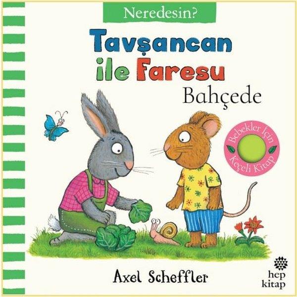 Axel SchefflerEgitim Etkinlik KitaplariTavşancan İle Faresu Bahçede - Neredesin? Keçe Kapakçıklı Kitap
