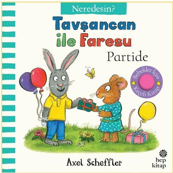 Axel SchefflerEgitim Etkinlik KitaplariTavşancan İle Faresu Partide - Neredesin? Keçe Kapakçıklı Kitap