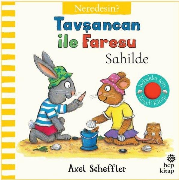 Axel SchefflerEgitim Etkinlik KitaplariTavşancan İle Faresu Sahilde - Neredesin? Keçe Kapakçıklı Kitap
