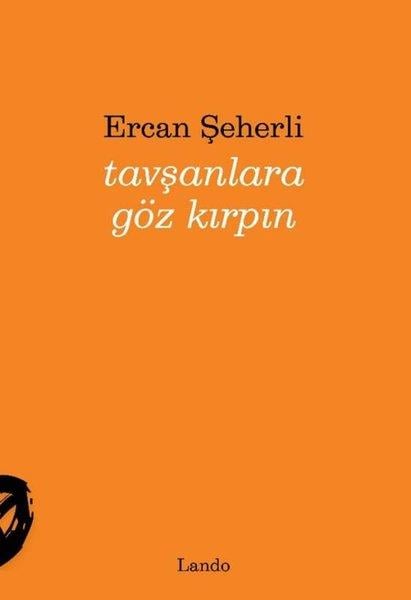 Ercan ŞeherliTürk ŞiiriTavşanlara Göz Kırpın