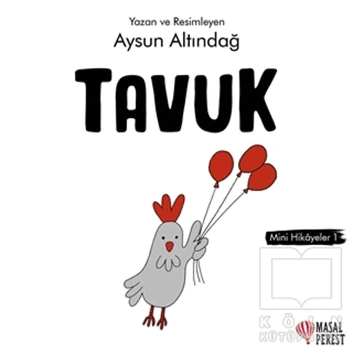 Aysun AltındağÇocuk Hikaye KitaplarıTavuk - Mini Hikayeler 1