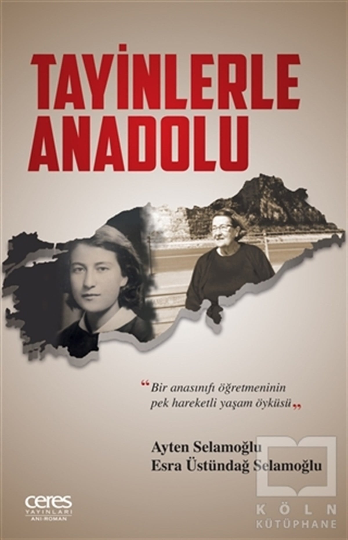 Ayten SelamoğluAnlatıTayinlerle Anadolu