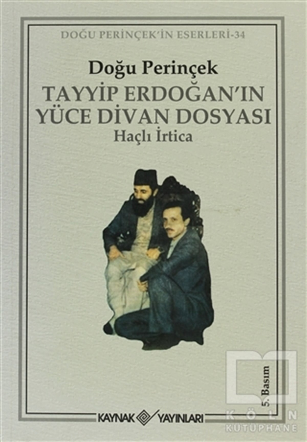 Doğu PerinçekHukuk ÜzerineTayyip Erdoğan’ın Yüce Divan Dosyası