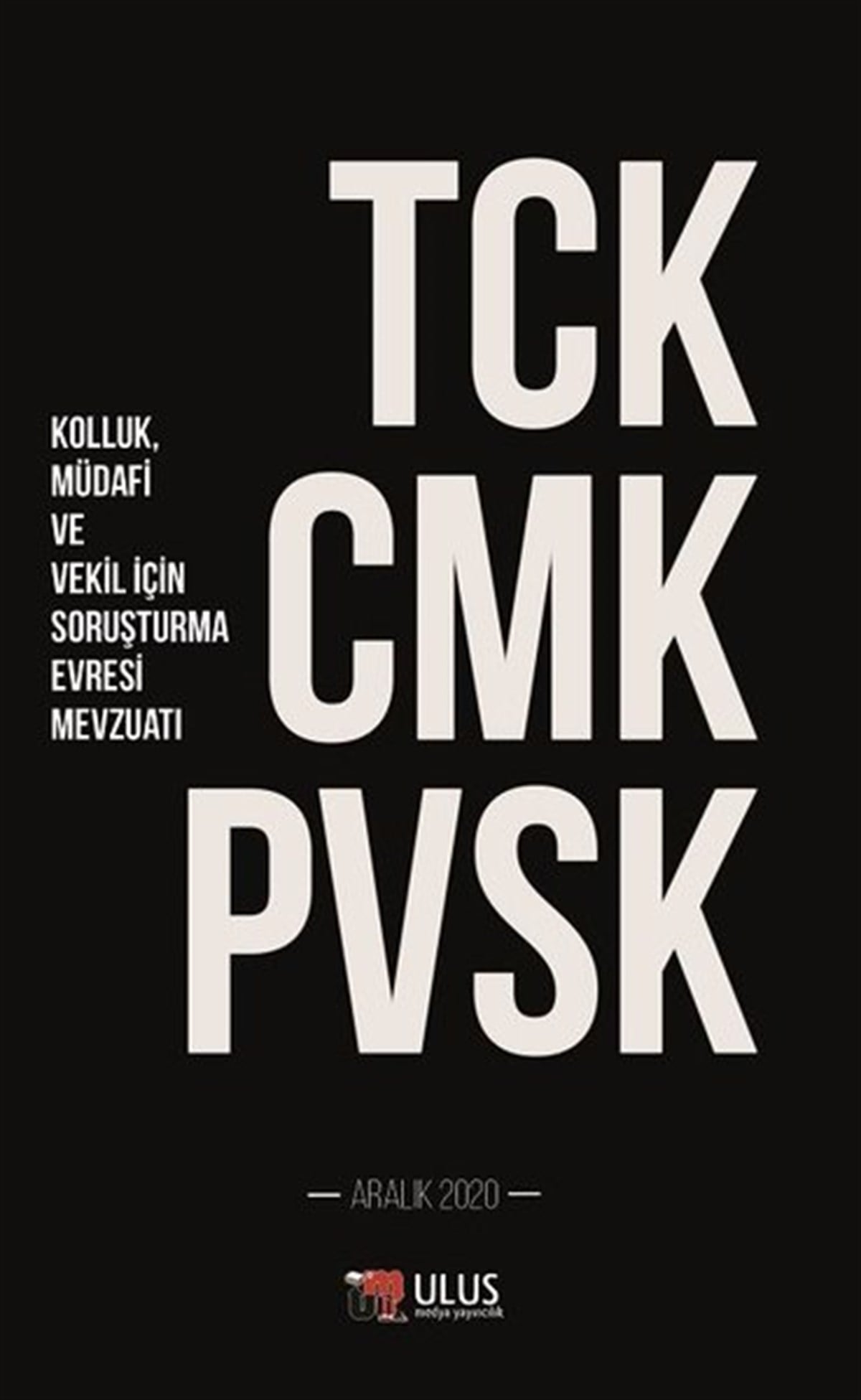 KolektifHukuk Üzerine KitaplarTck - Cmk - Pvsk - Kolluk Müdafi ve Vekil İçin Soruşturma Evresi Mevzuatı