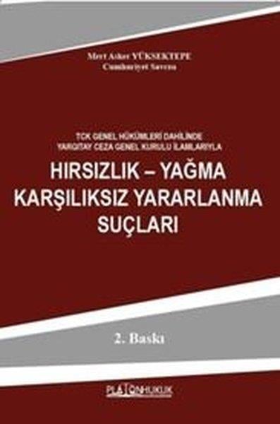 Mert Asker YüksektepeHukuk Üzerine KitaplarTCK Genel Hükümleri Dahilinde Yargıtay Ceza Genel Kurulu İlanlarıyla Hırsızlık Yağma Karşılıksız Yar