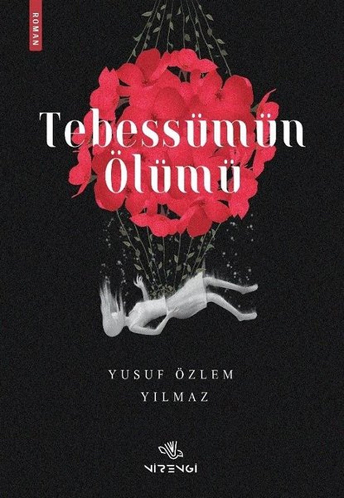 Yusuf Özlem YılmazTürkiye RomanTebessümün Ölümü