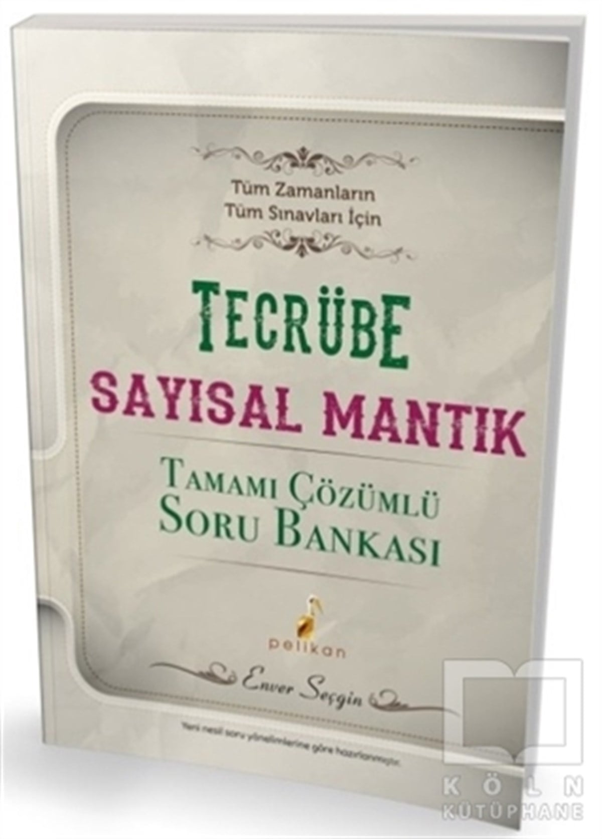 Enver SeçginSınavlara Hazırlık KitaplarıTecrübe Sayısal Mantık Tamamı Çözümlü Soru Bankası