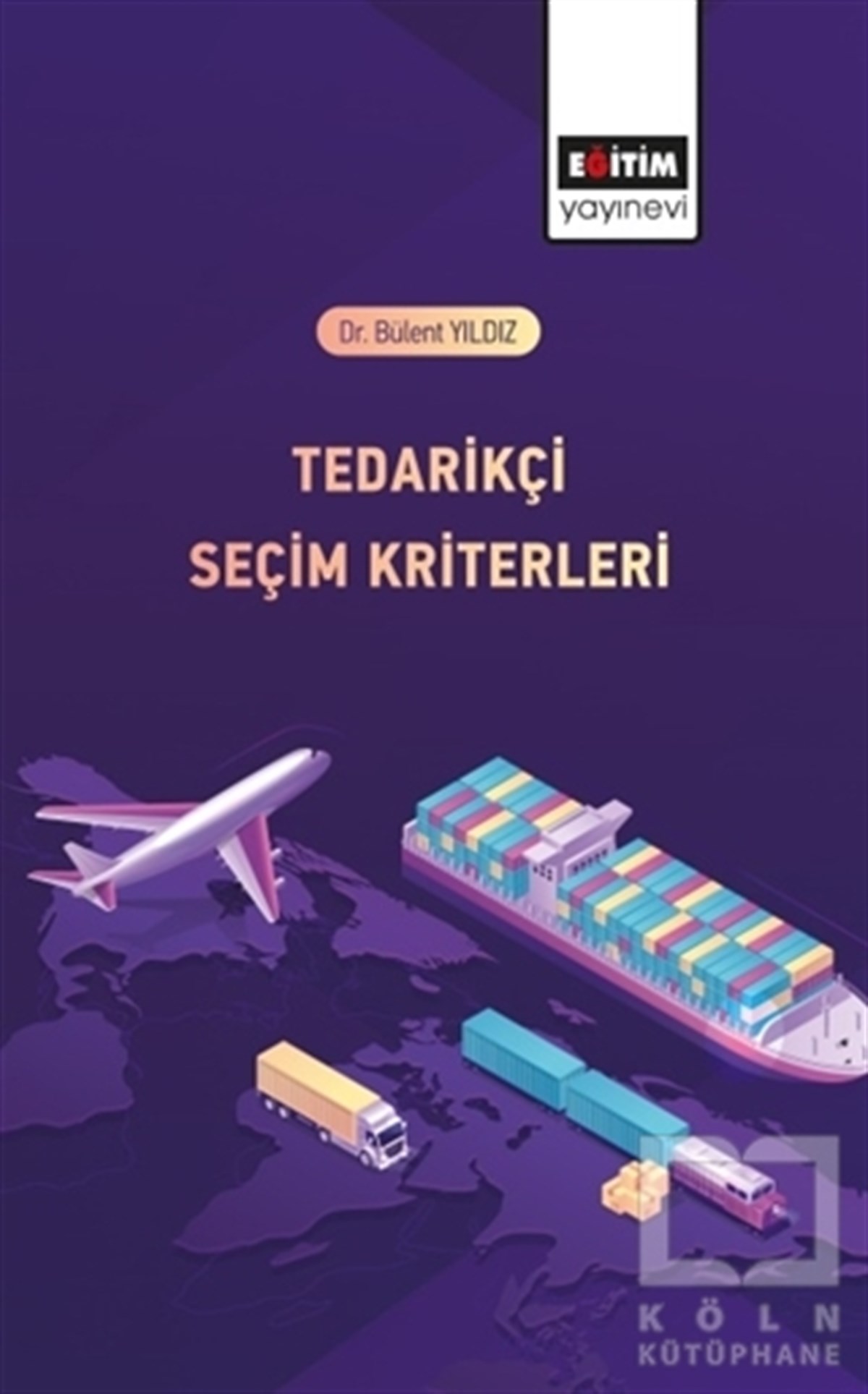 Bülent Yıldızİşletme, Muhasebe, Maliye KitaplarıTedarikçi Seçim Kriterleri