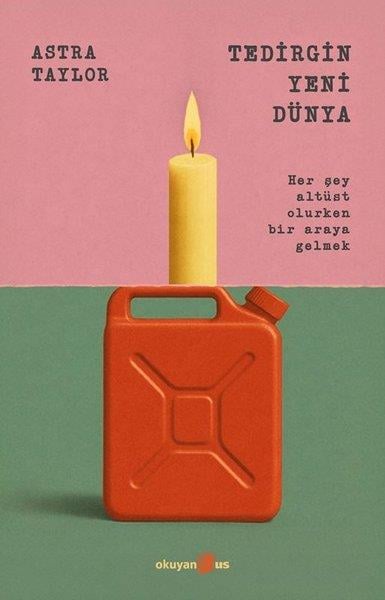 Astra TaylorPsikoloji KitaplarıTedirgin Yeni Dünya