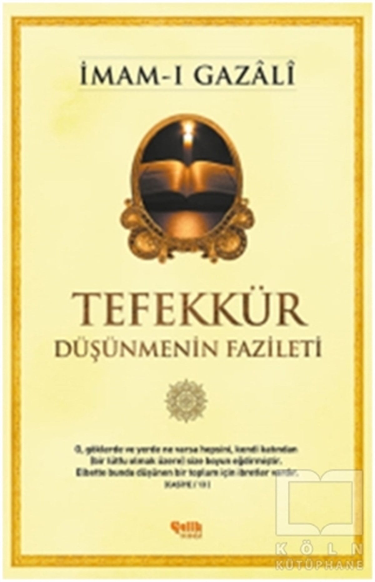 İmam-ı GazaliTasavvuf - Mezhepler - TarikatlarTefekkür Düşünmenin Fazileti