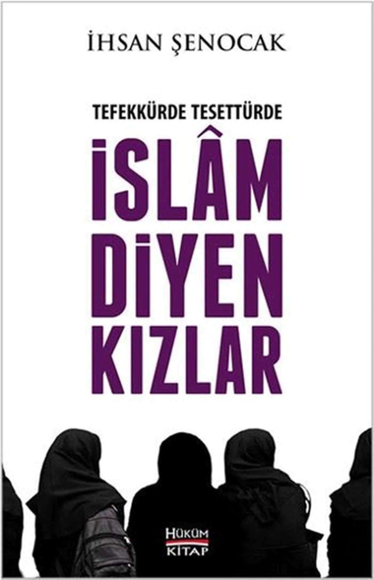 İhsan Şenocakİslami KitaplarTefekkürde Tesettürde İslam Diyen Kızlar