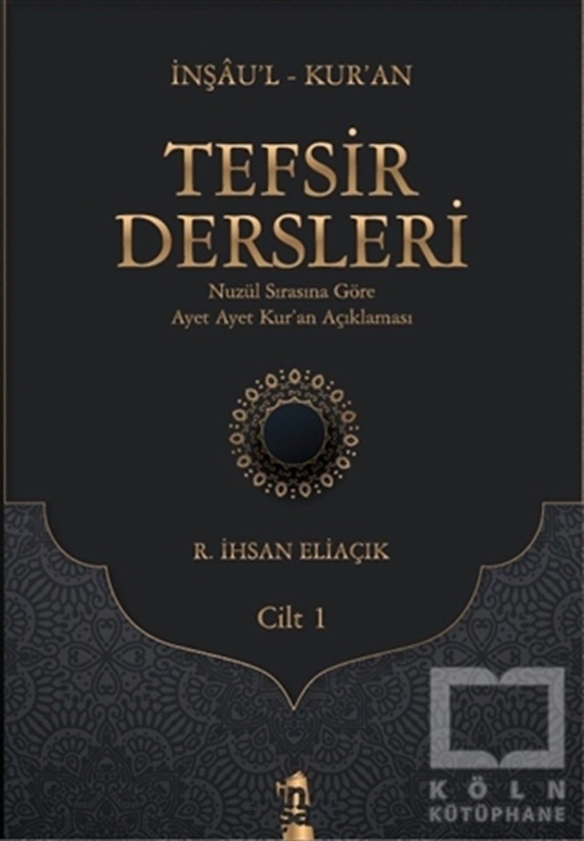 R. İhsan EliaçıkMeal-Tefsir-HadisTefsir Dersleri Cilt 1