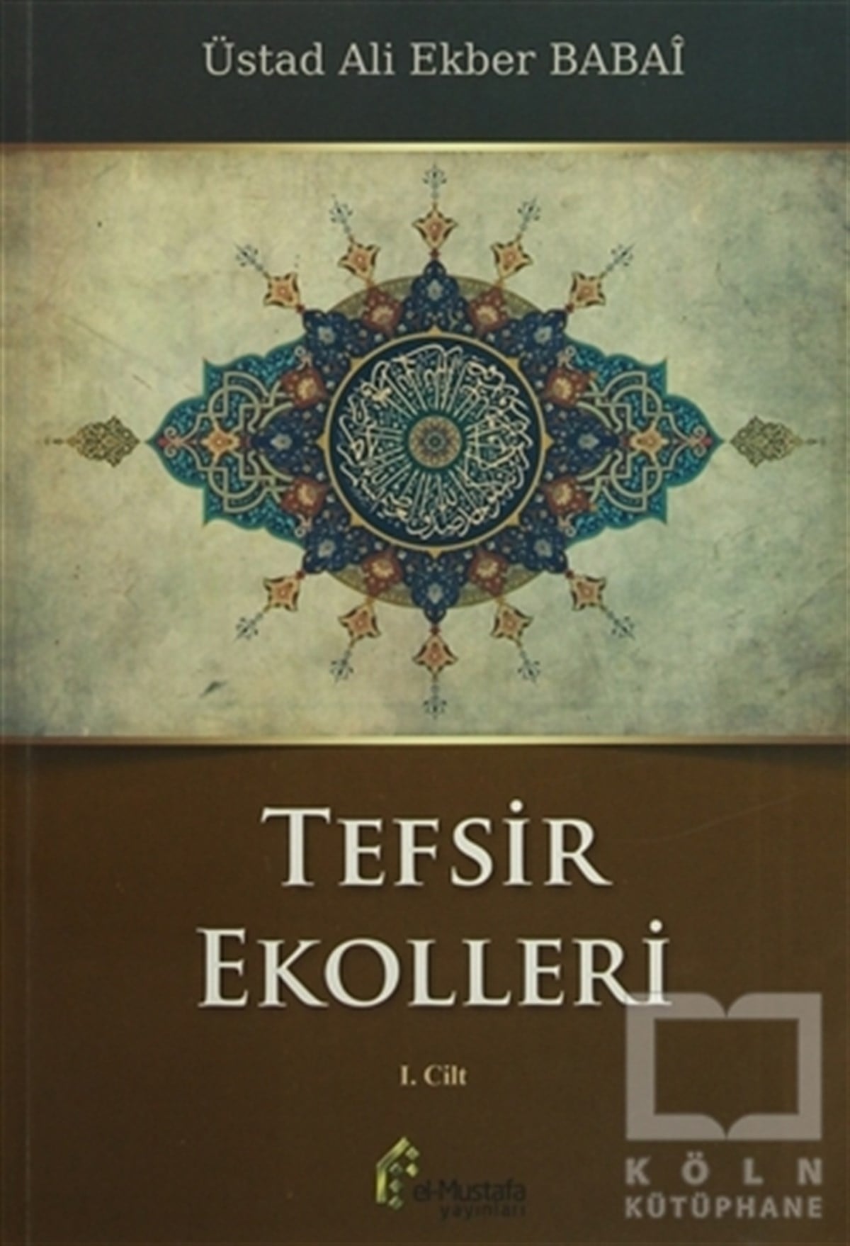 Ali Ekber BabaiMeal-Tefsir-HadisTefsir Ekolleri 1. Cilt