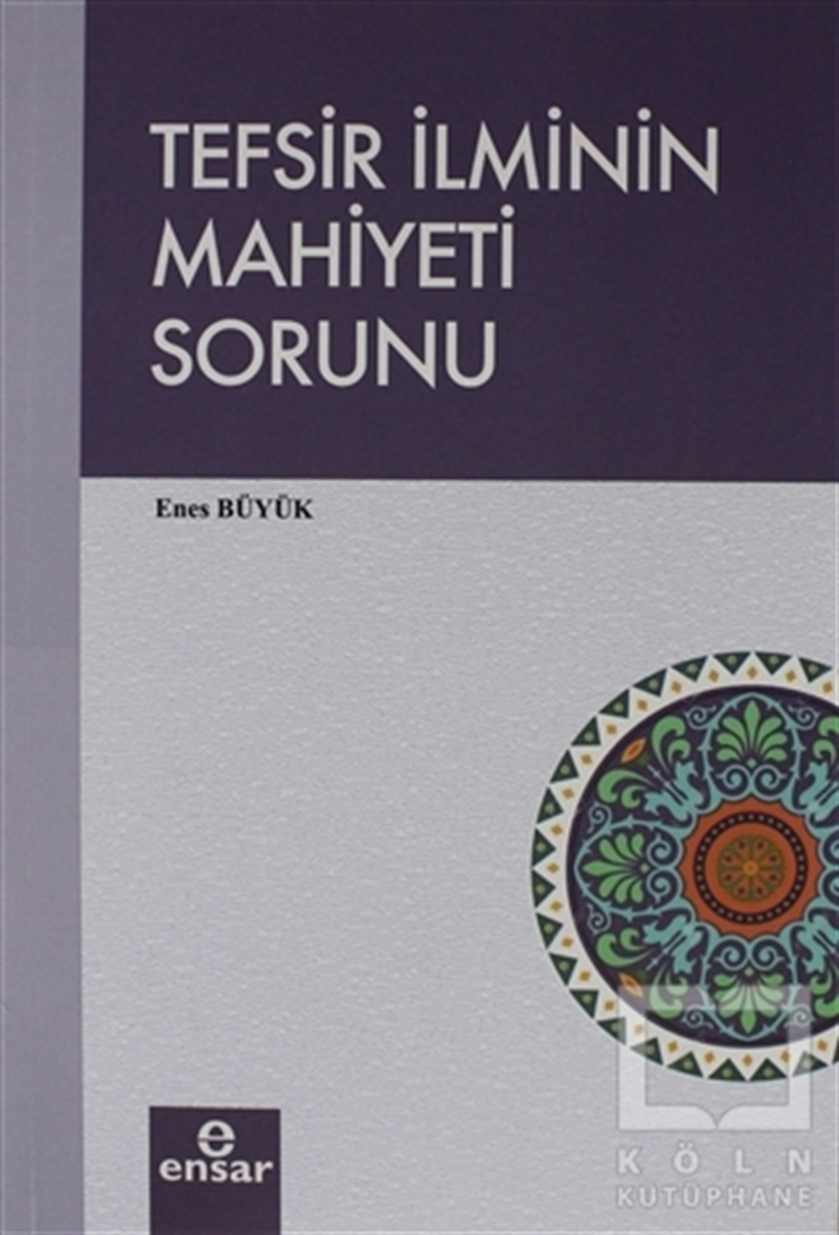 Enes BüyükDiğerTefsir İlminin Mahiyeti Sorunu