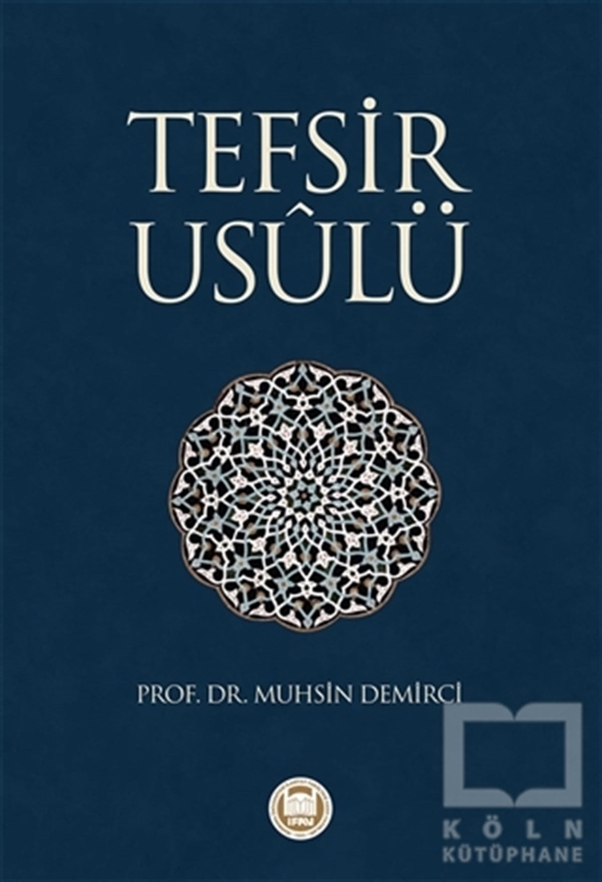 Muhsin DemirciKuran ve Kuran ÜzerineTefsir Usulü
