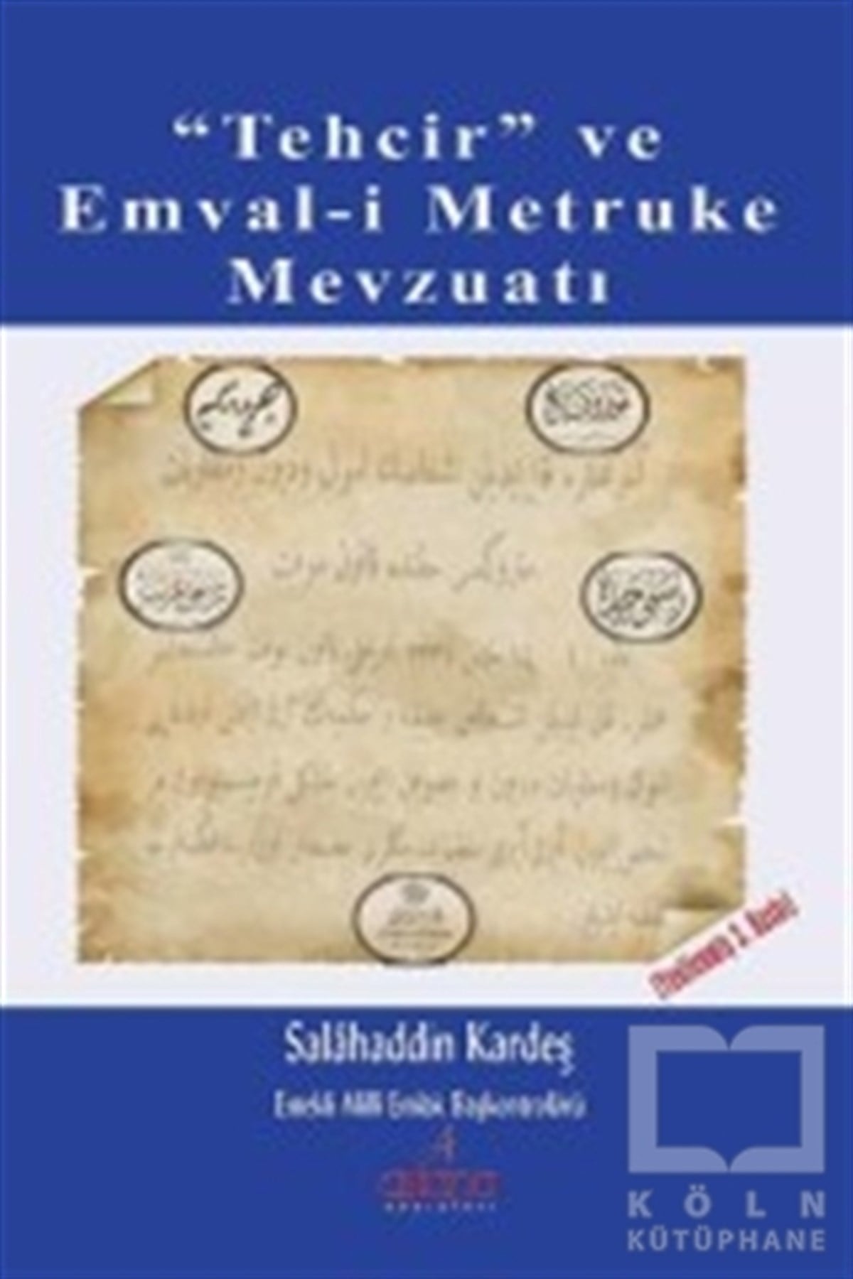 Salahaddin KardeşHukuk ÜzerineTehcir ve Emval-i Metruke Mevzuatı
