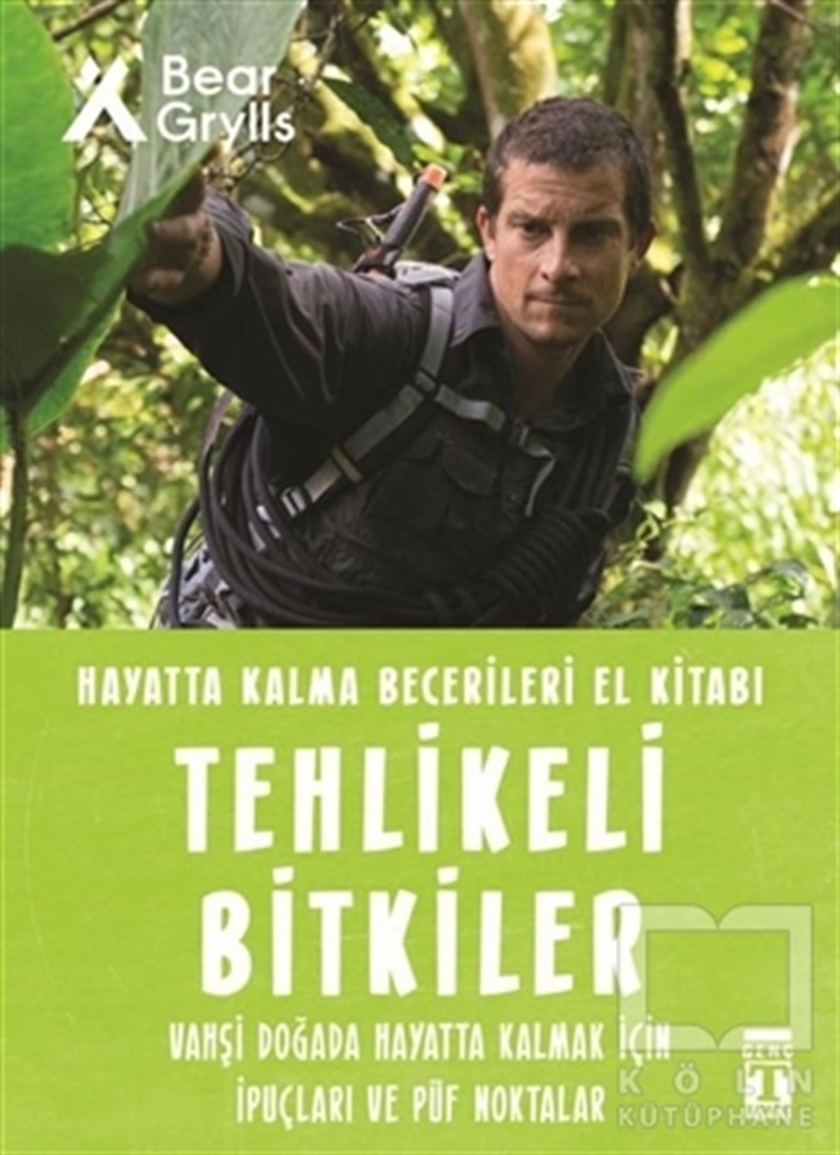 Bear GryllsGençlik Edebiyatı KitaplarıTehlikeli Bitkiler - Hayatta Kalma Becerileri El Kitabı 2