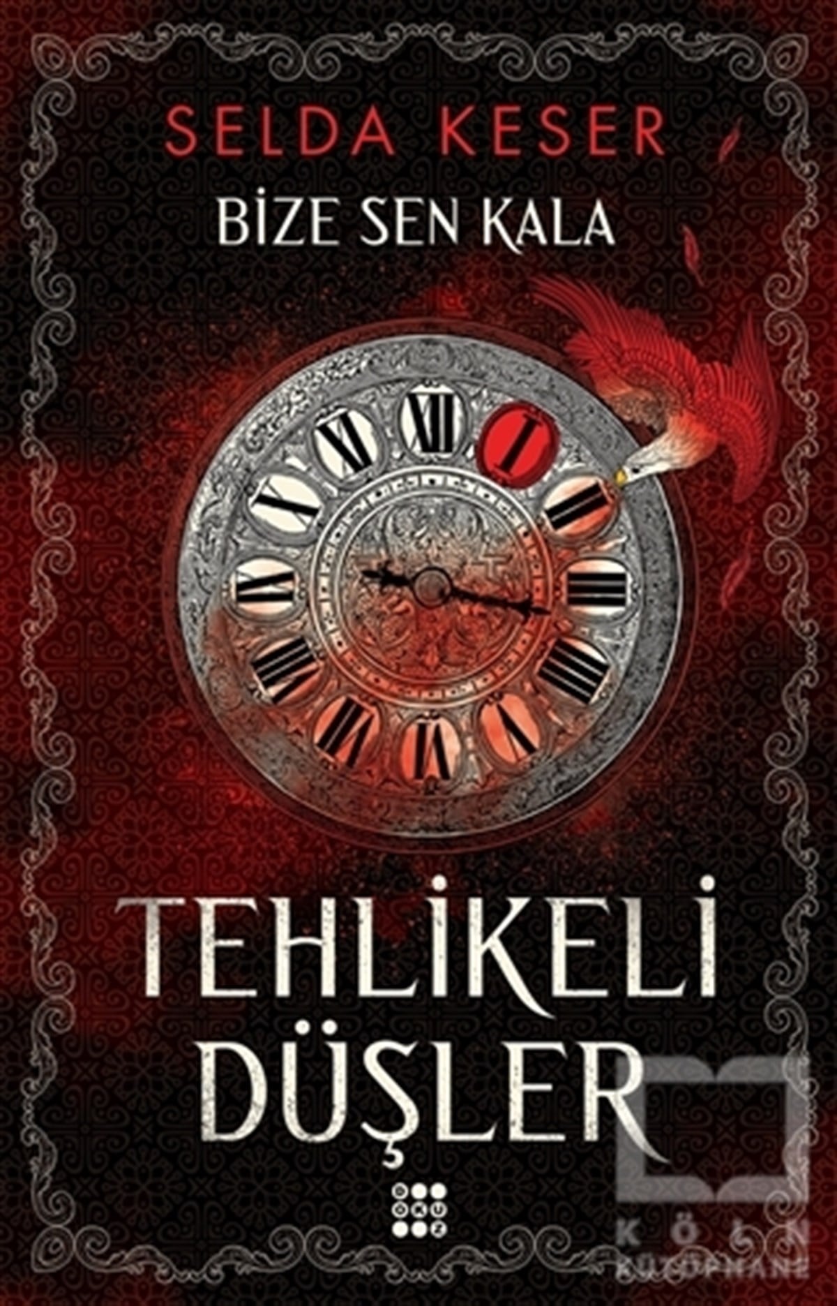 Selda KeserTürkçe RomanlarTehlikeli Düşler - Bize Sen Kala 1