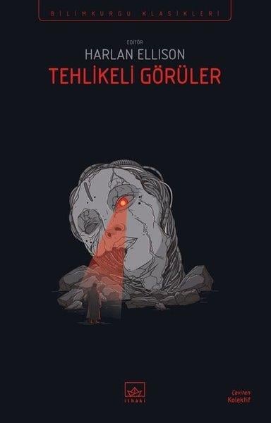 KolektifBilimkurgu KitaplarıTehlikeli Görüler - Bilimkurgu Klasikleri