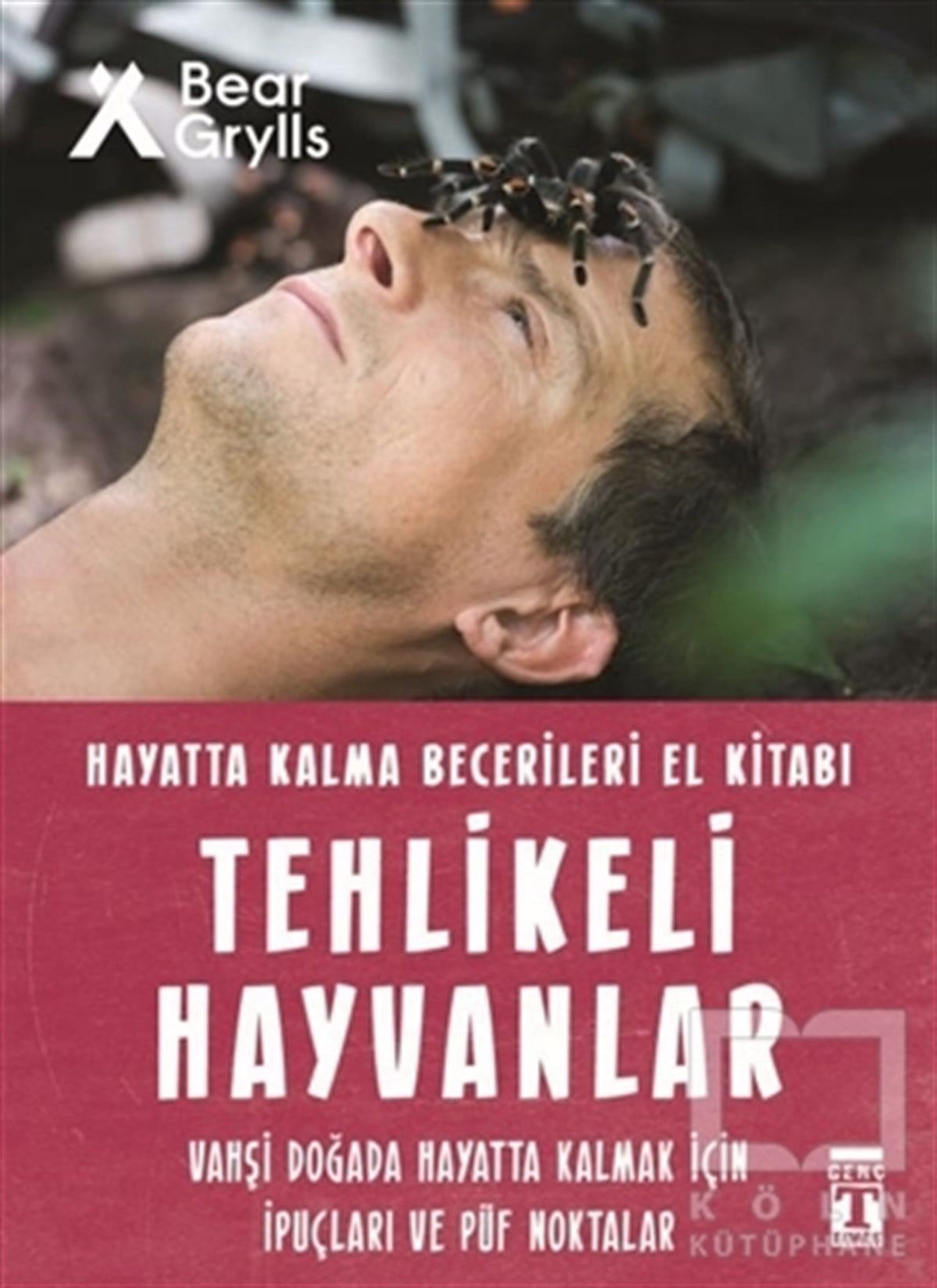 Bear GryllsGençlik Edebiyatı KitaplarıTehlikeli Hayvanlar - Hayatta Kalma Becerileri El Kitabı 1